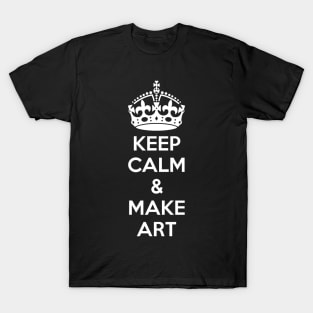 Keep Calm & Make Art T-Shirt